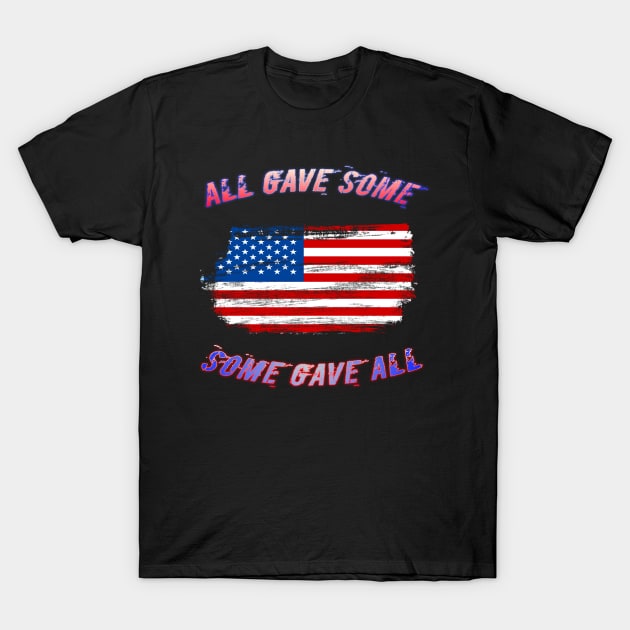 ALL GAVE SOME SOME GIVE ALL T-Shirt by aybstore